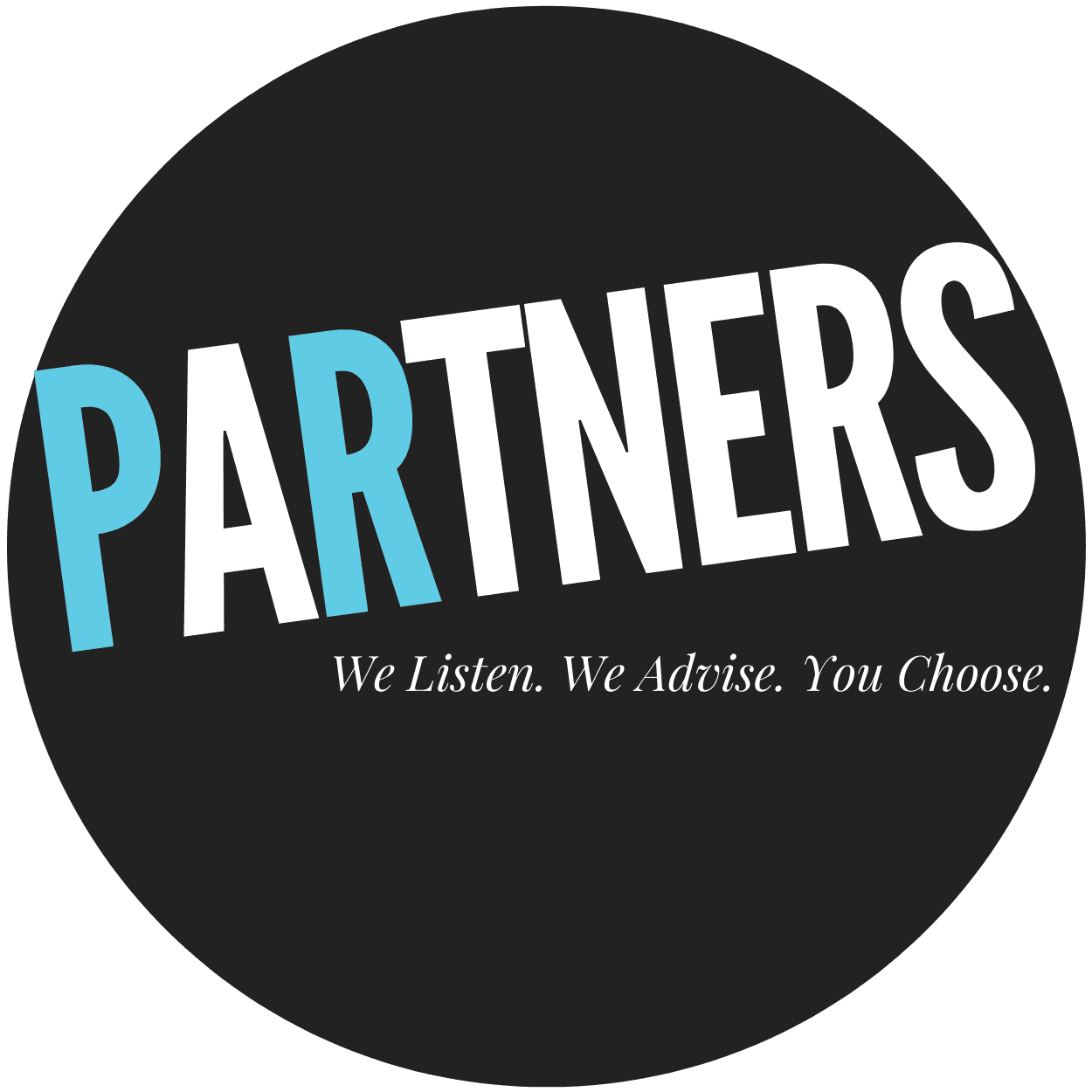 Partners logo: 'We Listen. We Advise. You Choose.' in a black circle.